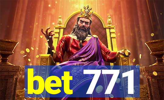 bet 771